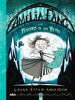 cover image of Amelia Fang 5--Amelia Fang y el tesoro de los yetis